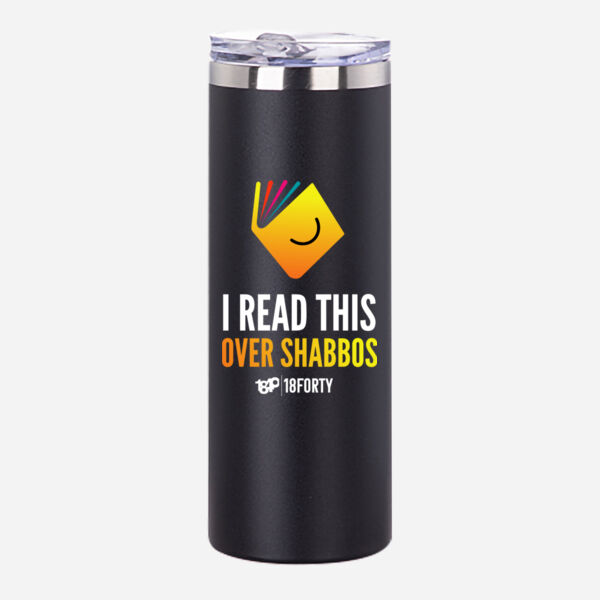 I Read This Over Shabbos - Stainless Steel Skinny Tumbler Thumbnail